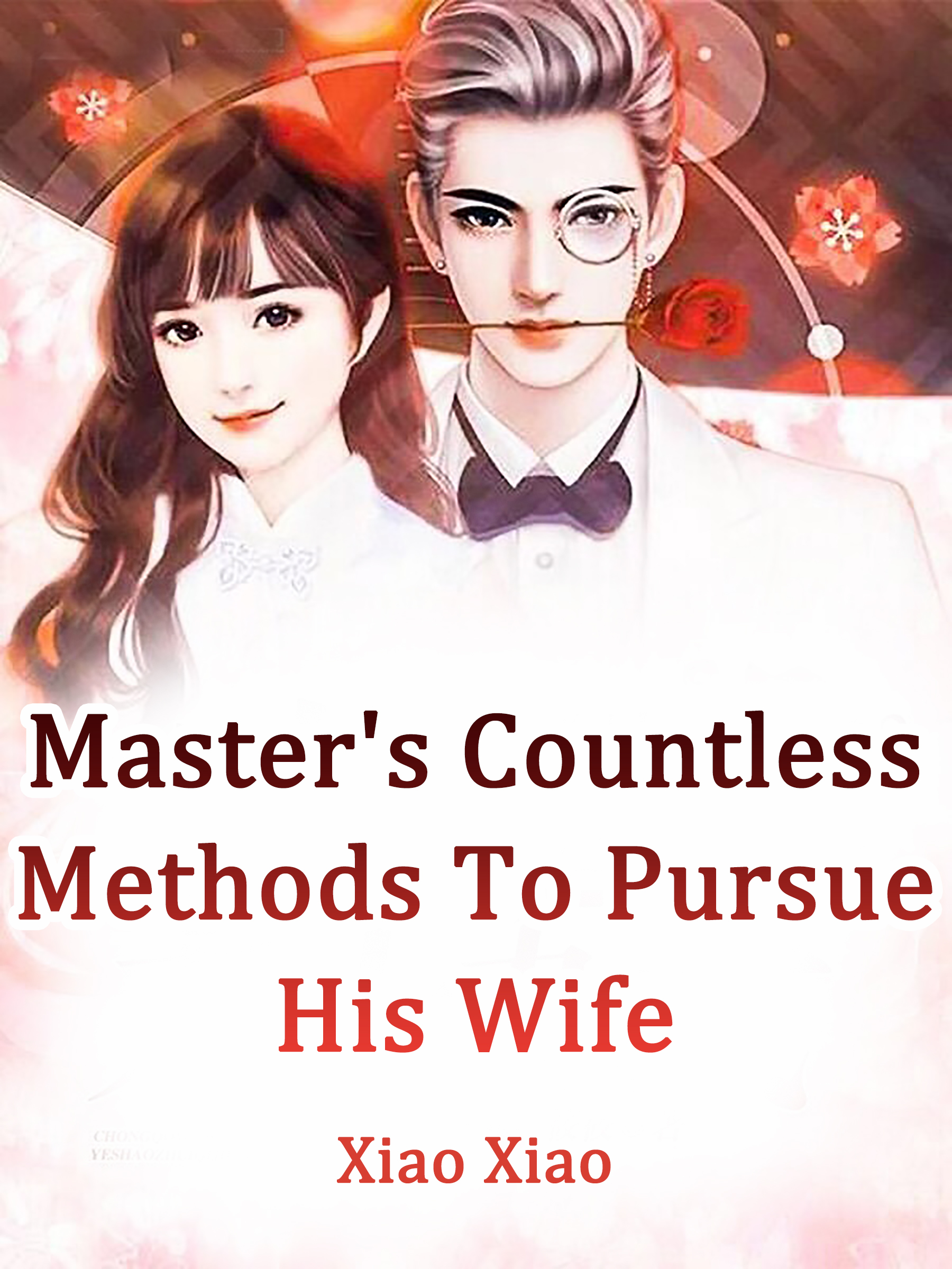 Masters Countless Methods To Pursue His Wife Novel Full Story Book